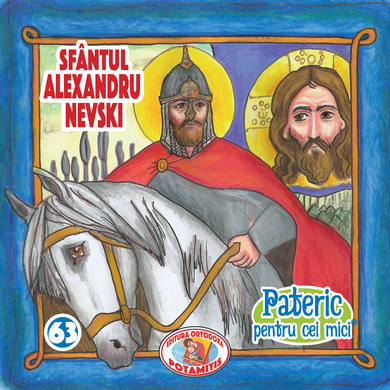 63 - Pateric pentru cei mici - Sfântul Alexandru Nievski