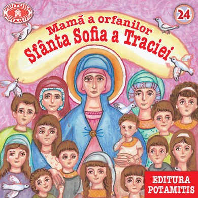 24 - Pateric pentru cei mici - Sfânta Sofia a Traciei - Mamă a orfanilor