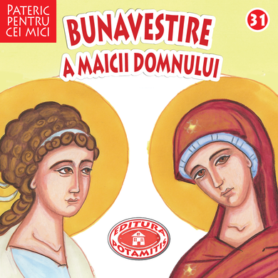 31 - Pateric pentru cei mici  -  Bunavestire