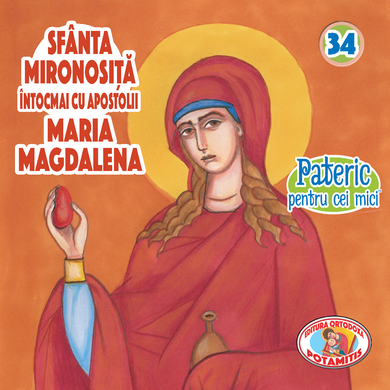 34 - Pateric pentru cei mici  -  Sfânta Maria Magdalena