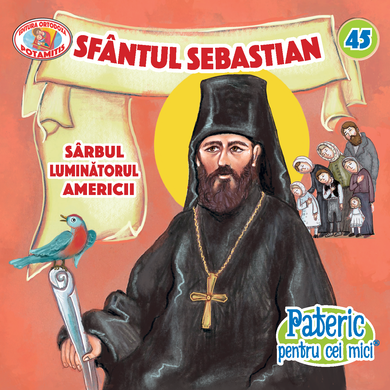 45 - Pateric pentru cei mici - Sfântul Sebastian Sârbul Luminătorul Americii